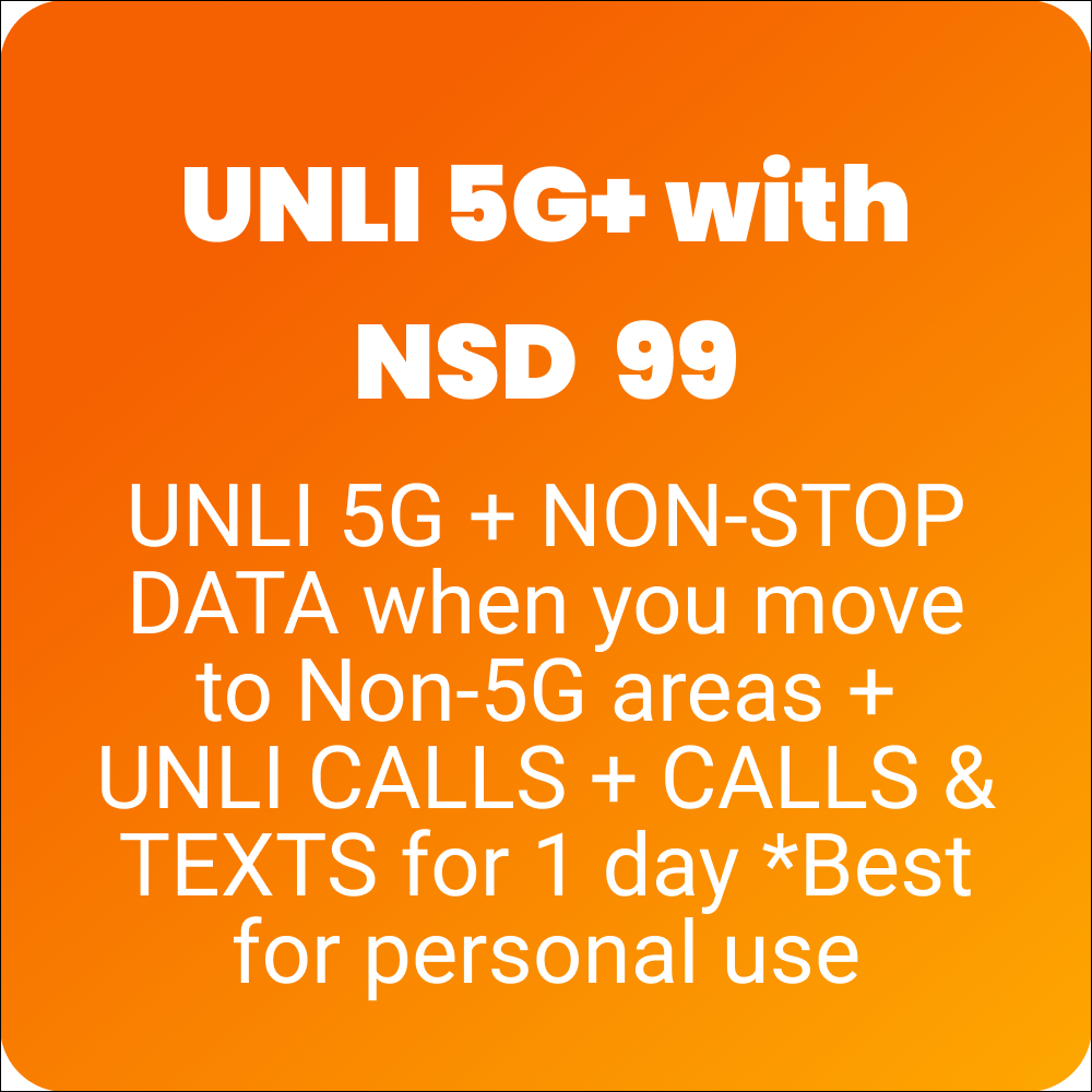 UNLI 5G+ with NSD 99